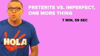 Spanish Past Tense: Preterite Vs. Imperfect, One More Thing