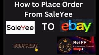 How to Place Orders on SaleYee.com | How To Use SaleYee for Dropshipping on eBay & Amazon | Rai FP