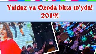 Yulduz va Ozoda bitta to’yda! 2019!