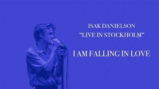 Isak Danielson - I Am Falling in Love (Live at Södra Teatern)