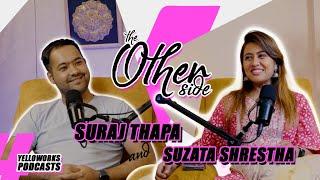 THE OTHERSIDE PODCAST || SUZTA SHRESTHA || SURAJ THAPA || #014