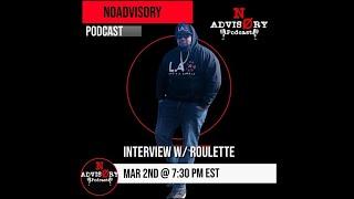 Noadvisory Podcast EXCLUSIVE Interview w/ Roulette