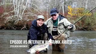 "Steelhead Movement" Temperature, Water Flow and Steelhead Behavior | Frank Amato Interview