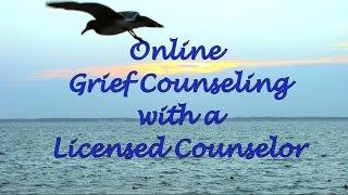 Online Grief Counseling with a Licensed Counselor