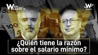 Petro vs Duque, ¿quién tiene la razón sobre el salario mínimo? | W Sin Carreta