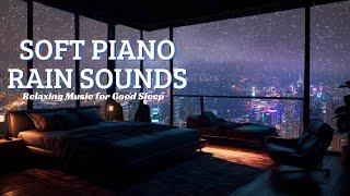 ASMR Sleep Hypnosis, Beautiful Piano Music with Rain Sounds Night City View 4k