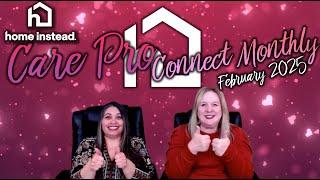 FEBRUARY 2025  Home Instead Care Pro Connect Newsletter