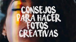 CÓMO HACER BUENAS FOTOS CREATIVAS