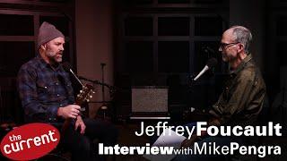 Interview: Jeffrey Foucault talks about his album, "The Universal Fire"