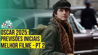 Oscar 2025 de Melhor Filme: Previsões Iniciais - Parte 2