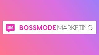 Welcome to BOSS MODE Marketing