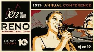 Attend #JEN19, the Tenth Anniversary Jazz Education Network Conference in Reno