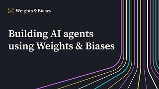 Building AI agents using Weights & Biases