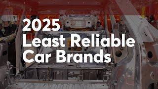 5 Least Reliable Car Brands of 2025 | Consumer Reports