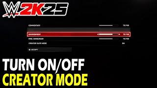 How to Turn On/Off Creator Safe Mode in WWE 2k25