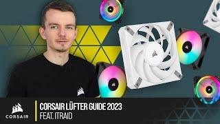 Welchen Lüfter brauche ich? CORSAIR Lüfter-Guide 2023 feat. @ITRaidDE ️