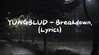 YUNGBLUD - Breakdown. (Lyrics)