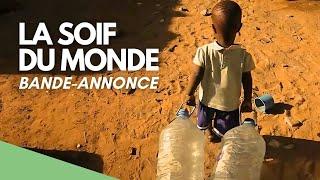 La Soif du Monde - Bande annonce [FR]