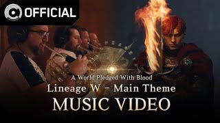 [MV] Lineage W OST ‘Lineage W – Main Theme’ Music Video | 엔씨소프트 (NCSOFT)