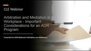Law.com webcast: Arbitration/Mediation in the Workplace, Important Considerations for ADR Programs