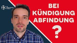 Wann bekommst Du bei der Kündigung des Arbeitgebers eine Abfindung?