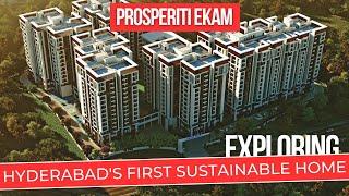 Prosperiti Homes Ekam in Velimela : Hyderabad's First Sustainable Home || Velimela Flats || Kollur