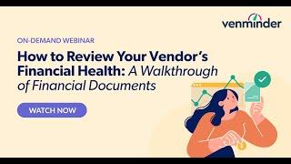 How to Review Your Vendors Financial Health: A Walkthrough of Financial Documents Webinar
