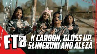 K Carbon, Gloss Up, Slimeroni & Aleza - Jealous Ass B*tch  | From The Block Performance 