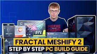 Fractal Meshify 2 Step-by-Step PC Build Guide