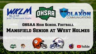 Mansfield Senior at West Holmes - High School Football from WKLM 95.3 FM