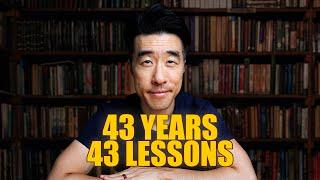 43 Years, 43 Lessons: Wisdom I Wish I Knew Sooner