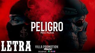 LETRA | Peligro | Estudio 2023 🪖 Peso Pluma