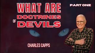 What Are Doctrines of Devils - PART 1 | Charles Capps (AUDIO ONLY)