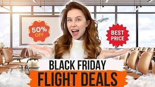 Black Friday Sales 2024 | How to Get the Best Flight Deals ️