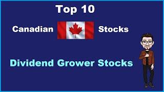 Top 10 Canadian Dividend Grower Stocks to Buy in 2022 - Best Canadian Dividend Stocks