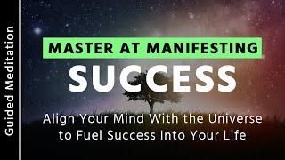 Master Manifesting Success | 10 Minute Guided Meditation For Success