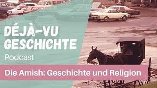 Podcast: Die Amish. Geschichte und Religion