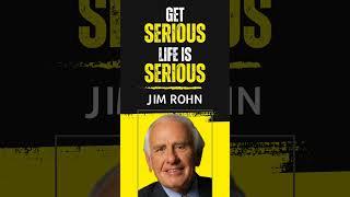 Get Serious, Life is Serious - Jim Rohn | HopeLify Media #jimrohn #life #success #serious