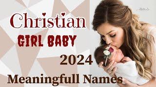 Christian baby girl meaning full names 2024 | Christian unique names #names