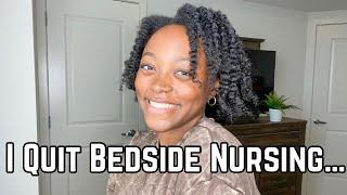 I QUIT BEDSIDE NURSING...HERE'S WHY