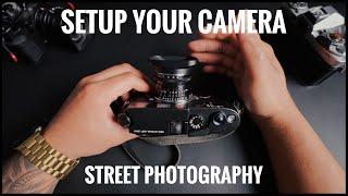 The Key to Setting up ANY camera for street photography.