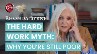 The Hard Work Myth: Why you're still poor | Rhonda Byrne | ASK RHONDA