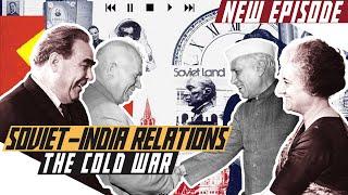 Soviet Union - India Relations During the Cold War