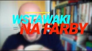 Wstawaki [#1804] Na farby