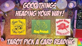 Good Things Heading Your Way! Tarot Pick a Card Reading