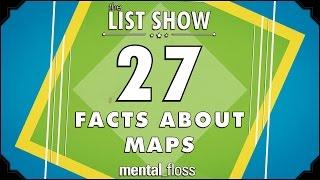 27 Facts About Maps - mental_floss on YouTube - List Show (317)