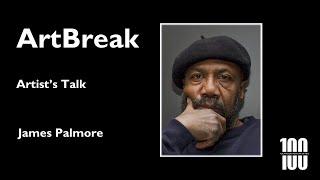 ArtBreak: Artist's Talk with James Palmore