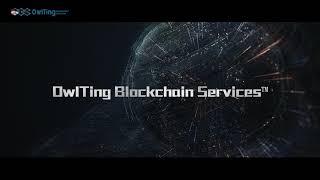 【OwlTing Blockchain Services™】Building A New World with Trusted Technology