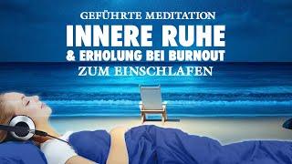 Innere Ruhe und Erholung - Meditation zum Einschlafen bei Burnout