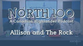 North 100 Ep22 - Allison and The Rock